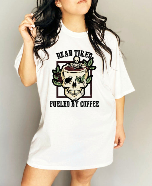 dead tired fueled by coffee