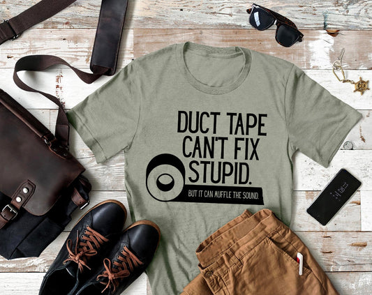 duct tape cant fix stupid