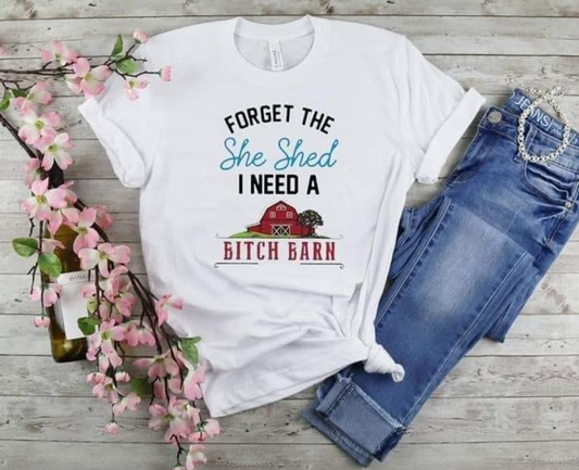 forget the she shed i need a bitch barn