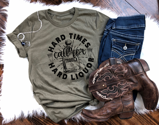 hard times call for hard liquor