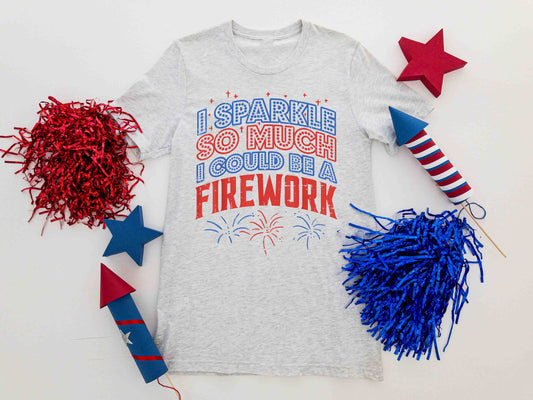 i sparkle so much i could be a firework