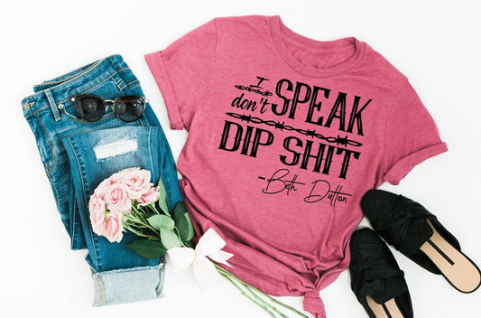 i dont speak dip shit