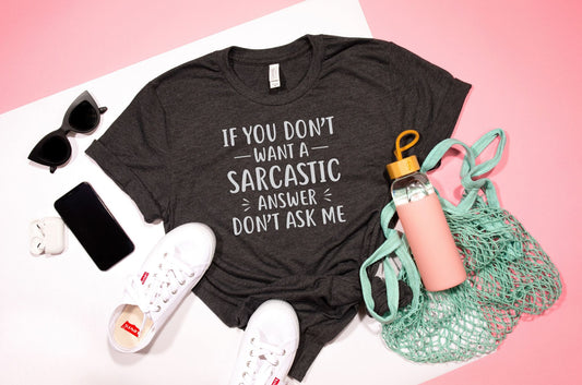 if you dont want a sarcastic answer