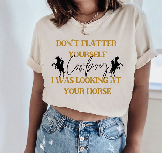 don t flatter yourself cowboy