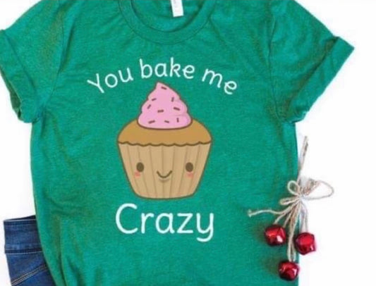 you bake me crazy
