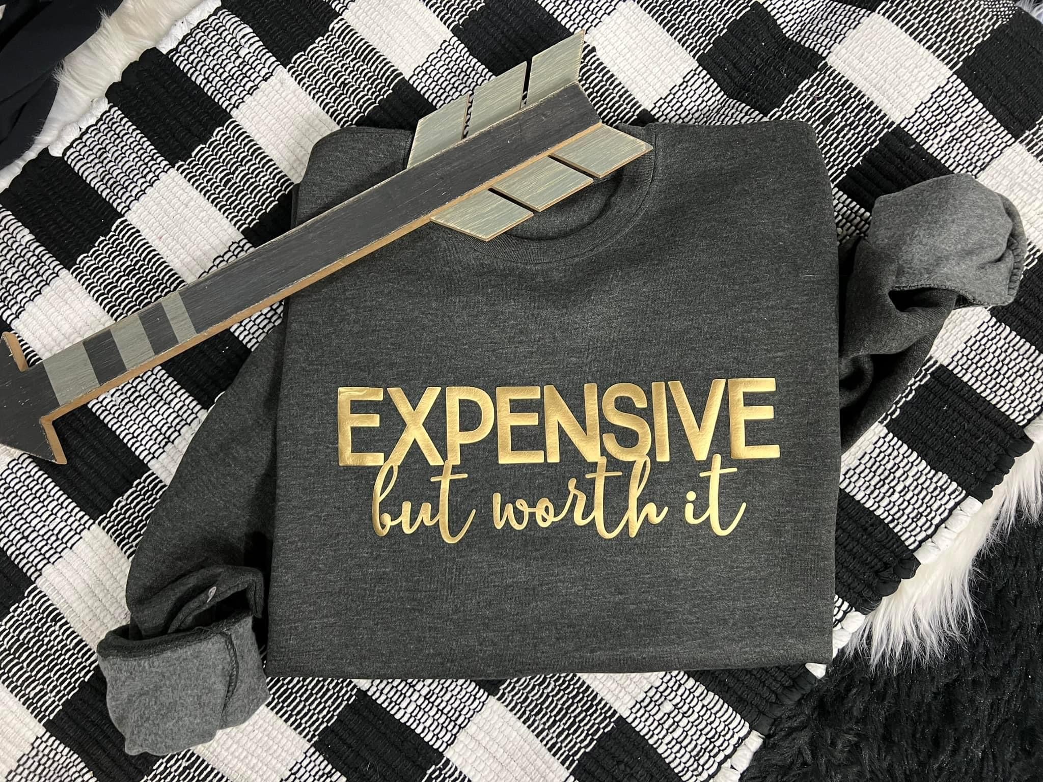 Expensive But Worth It