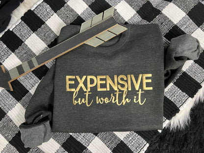 Expensive But Worth It