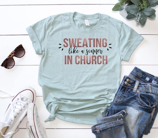 sweating like a sinner in church
