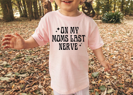 On My Mom’s Last Nerve