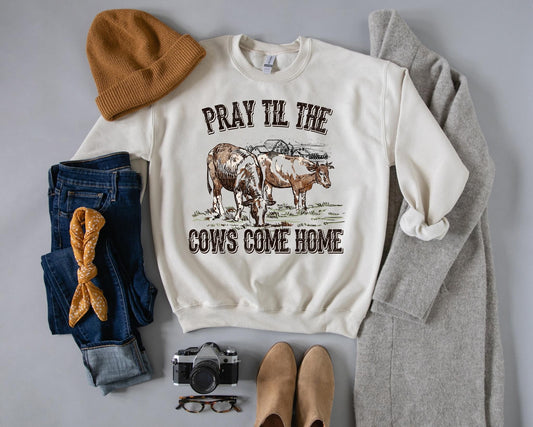 Pray Until The Cows Come Home