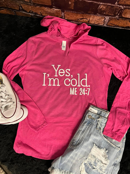 Yes I’m Cold Me 24:7