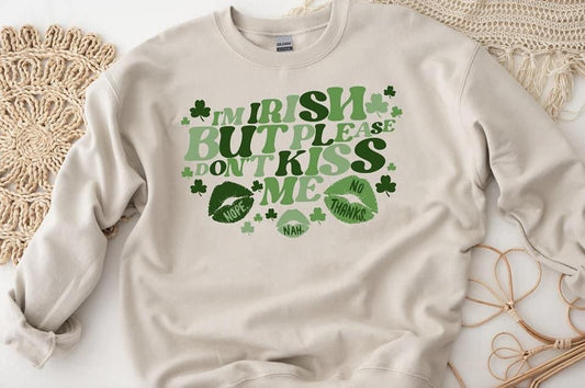 I’m Irish But Please Don’t Kiss Me