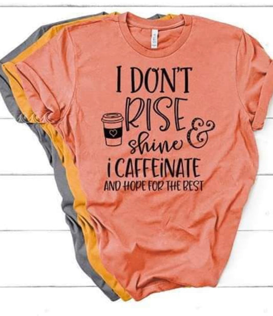 i don t rise and shine i caffeinate long sleeve