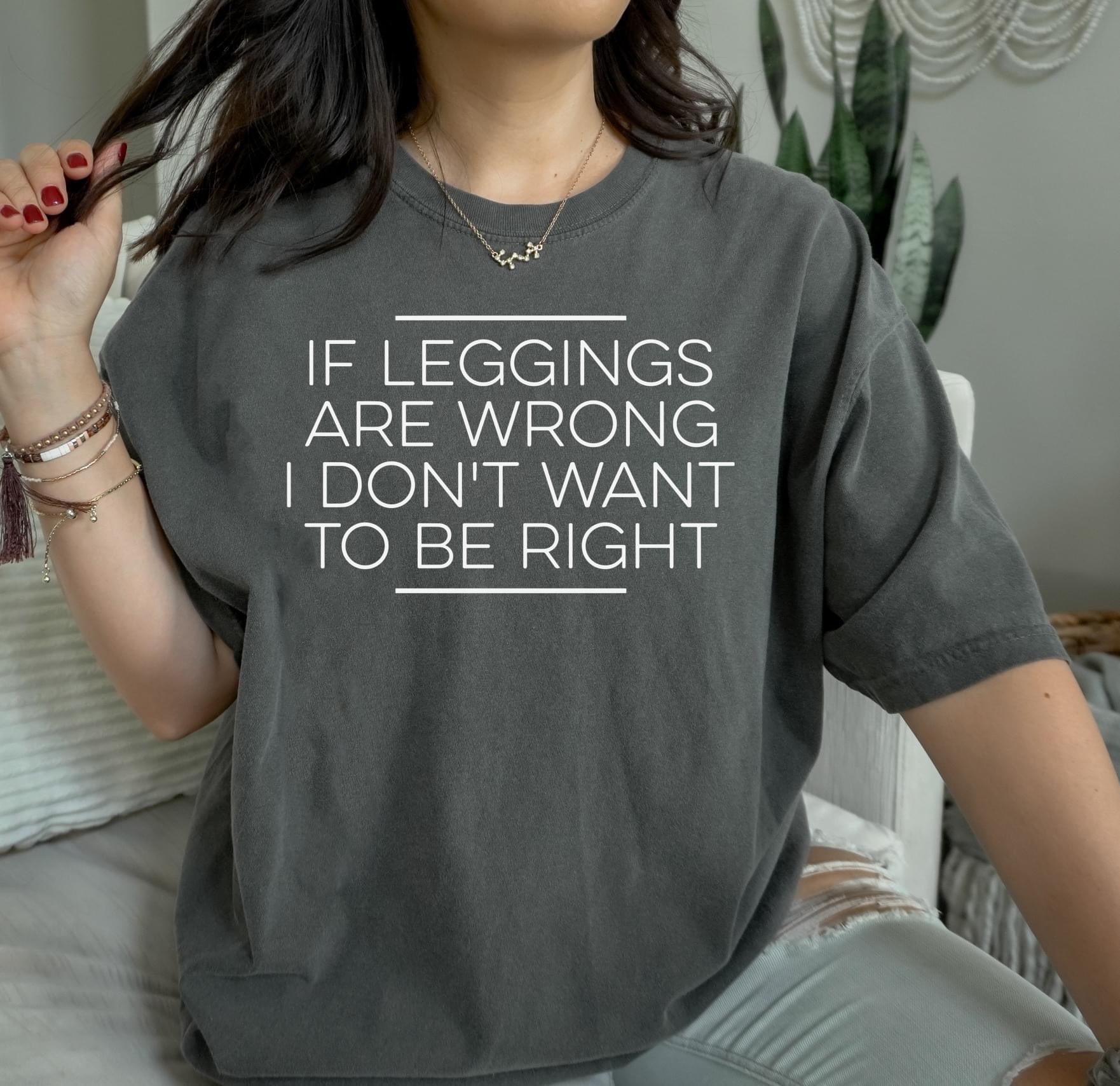 If Leggings Are Wrong