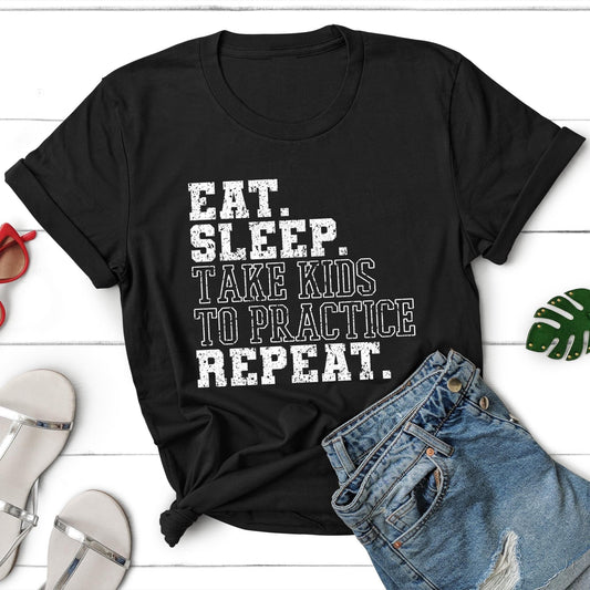 eat sleep take kids to practice repeat