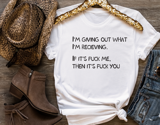 im giving out what im receiving