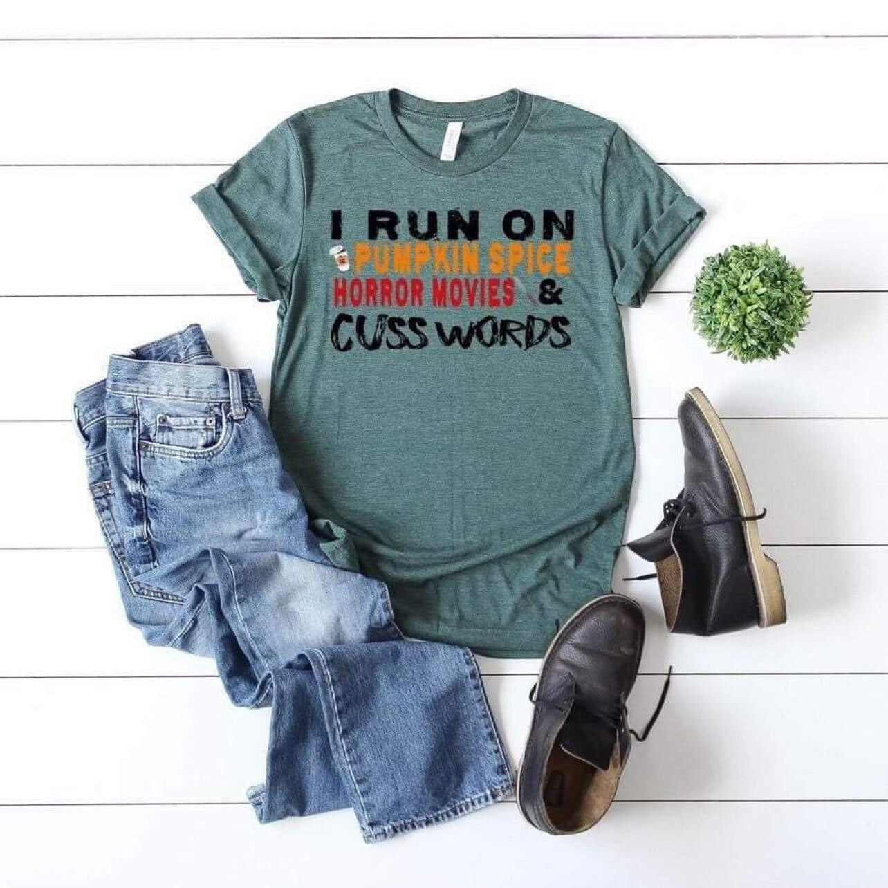 i run on pumpkin spice horror movies and cuss words