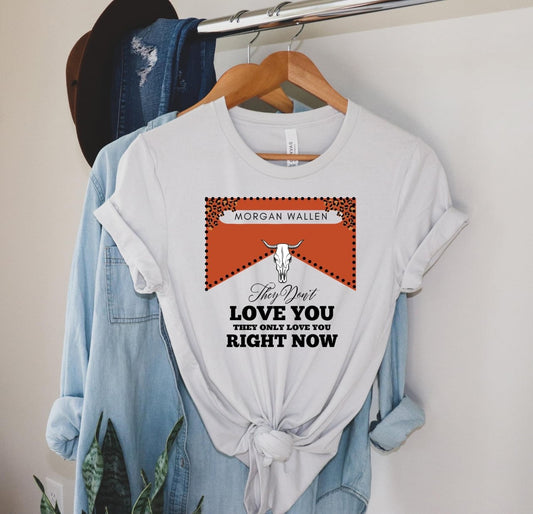 they only love you right now