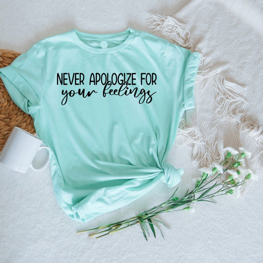 never apologize for your feelings