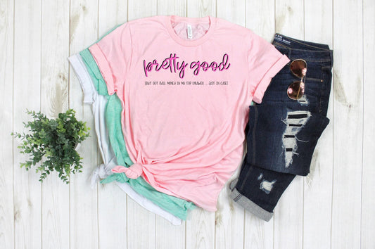 pretty good but got bail money in my top drawer