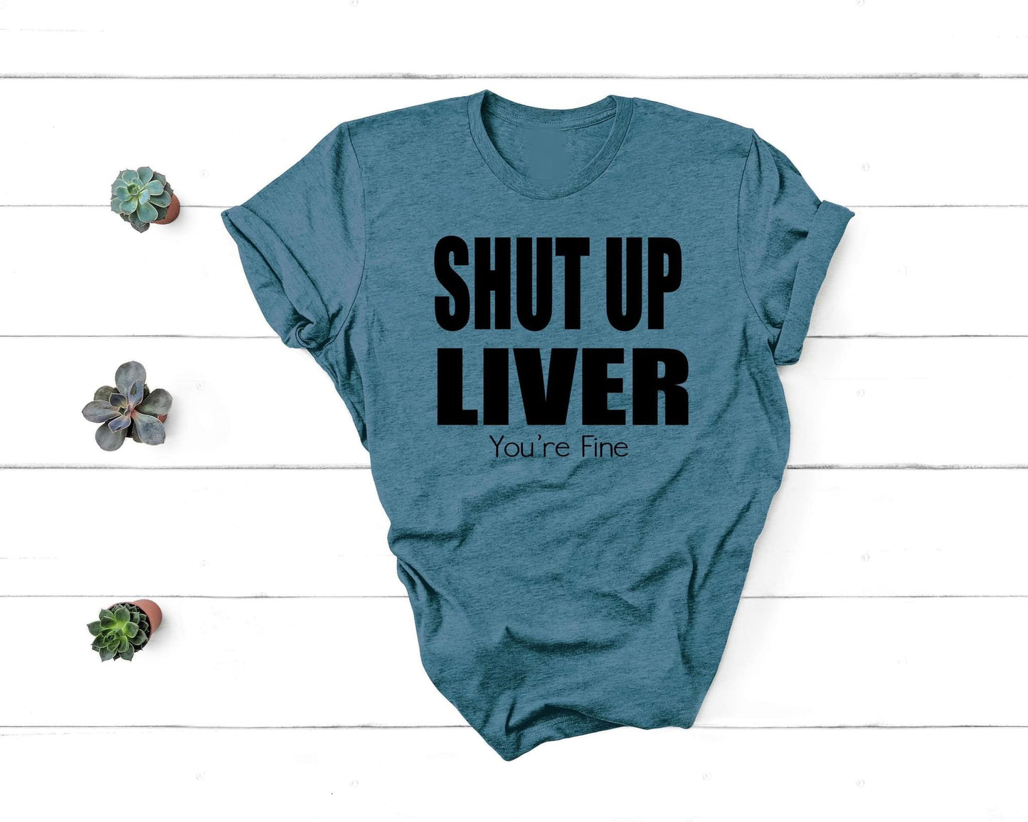 shut up liver youre fine