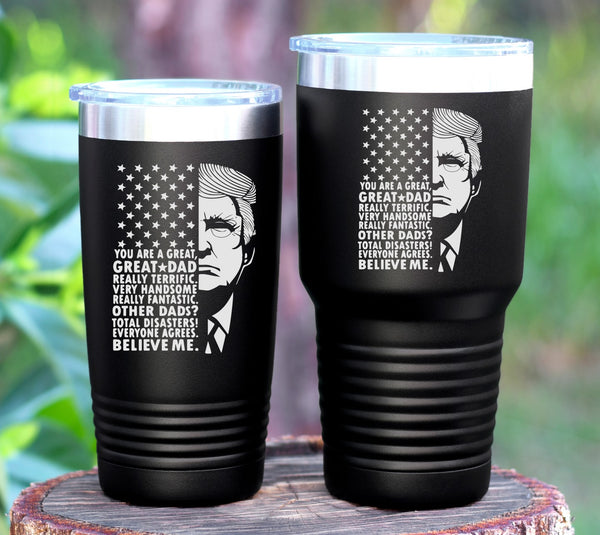you are a great dad trump tumbler